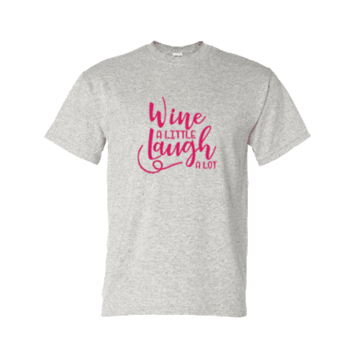 Wine a little laugh a lot Wine a little laugh a lot