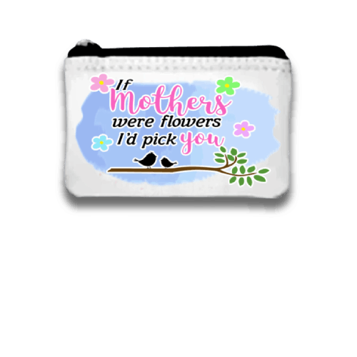 If mothers were flower I would pick you Coin Purse to keep your change in small purse, Customized Purse, Custom Pouch with zipper If mothers were flower I would pick you Coin Purse to keep your change in small purse, Customized Purse, Custom Pouch with zipper