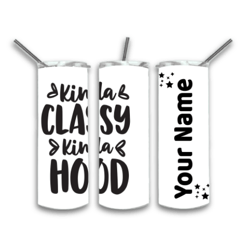 Kinda classy kinda hood 20 oz tumbler Kinda classy kinda hood 20 oz tumbler