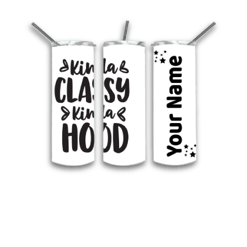 Kinda classy kinda hood 20 oz tumbler Kinda classy kinda hood 20 oz tumbler