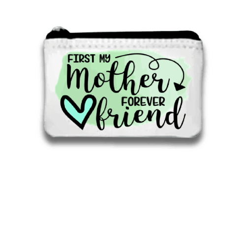 First my mother forever friend Coin Purse to keep your change in small purse, Customized Purse, Coin purse wallet, Custom Pouch with zipper