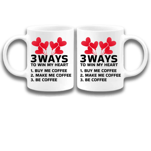 3 ways to win my heart. Buy me coffee. Make me coffee be coffee coffee mug, Funny Coffee Mugs, Cool Mugs