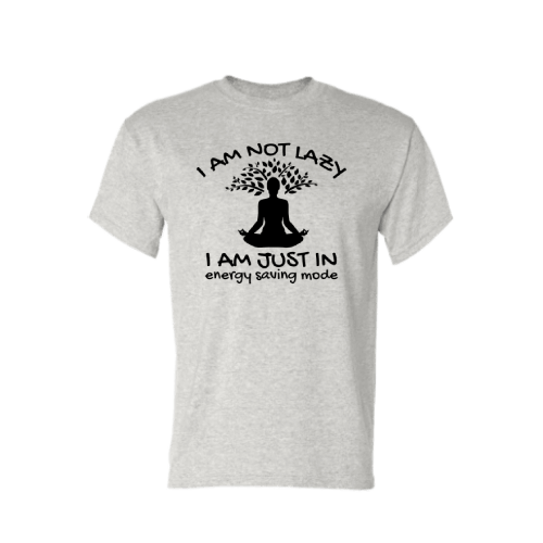 I am not lazy I am Just in energy saving mode Ash Color T-shirt For Adult, Funny Saying on Tee, Yoga Shirt I am not lazy I am Just in energy saving mode Ash Color T-shirt For Adult, Funny Saying on Tee, Yoga Shirt