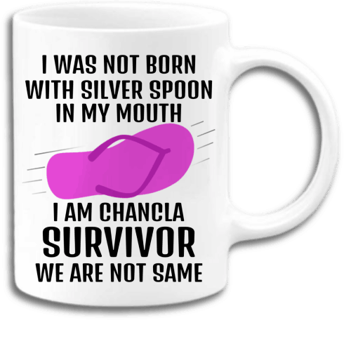 I was not born with silver spoon in my mouth I am chancla survivor we are not same coffee mug, Chancla Surviror, Funny Saying on Mug, Funny Coffee Mug for Adults I was not born with silver spoon in my mouth I am chancla survivor we are not same coffee mug, Chancla Surviror, Funny Saying on Mug, Funny Coffee Mug for Adults