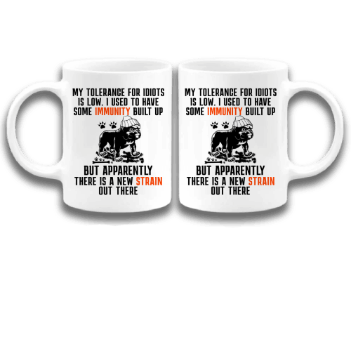 My tolerance for idiots is low I Used to Have Some Immunity built up But Apparently there is a new strain out there coffee mug, Pitbull Coffee Mug, Inappropriate Coffee Mugs, Funny Coffee Mugs for Adults My tolerance for idiots is low I Used to Have Some Immunity built up But Apparently there is a new strain out there coffee mug, Pitbull Coffee Mug, Inappropriate Coffee Mugs, Funny Coffee Mugs for Adults