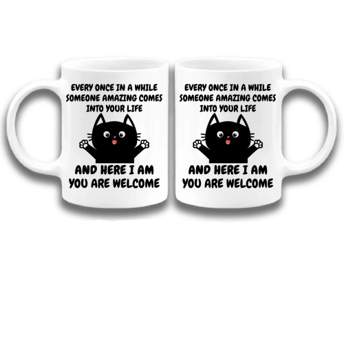 Every once in a while someone amazing comes into your life and here I am you are welcome coffee mug, Cat Coffee Mug, Fall Season Mug, Winter Coffee Mug, Coffee Mug Gift Every once in a while someone amazing comes into your life and here I am you are welcome coffee mug, Cat Coffee Mug, Fall Season Mug, Winter Coffee Mug, Coffee Mug Gift
