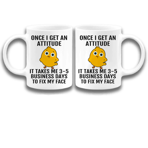Once I get an attitude it takes me 3-5 business days to fix my face coffee mug, Funny Chicken Mugs, Chicken Coffee Mug, Cute Mug Once I get an attitude it takes me 3-5 business days to fix my face coffee mug, Funny Chicken Mugs, Chicken Coffee Mug, Cute Mug
