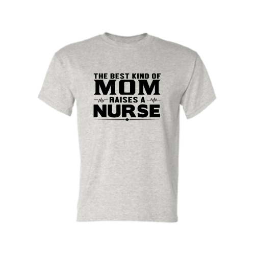 The best kind of MOM raises a Nurse Ash Color T-shirt For Adult, Funny Saying on Shirt, Shirt for her, Shirt for mom The best kind of MOM raises a Nurse Ash Color T-shirt For Adult, Funny Saying on Shirt, Shirt for her, Shirt for mom