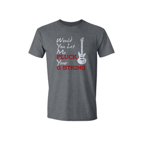 Would you let me pluck your G String Dark Heather T-shirt for Adults, Shirt for Guitarist, Shirt for Music Lovers Would you let me pluck your G String Dark Heather T-shirt for Adults, Shirt for Guitarist, Shirt for Music Lovers